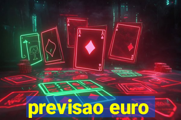 previsao euro